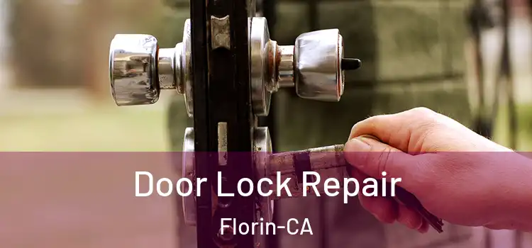  Door Lock Repair Florin-CA