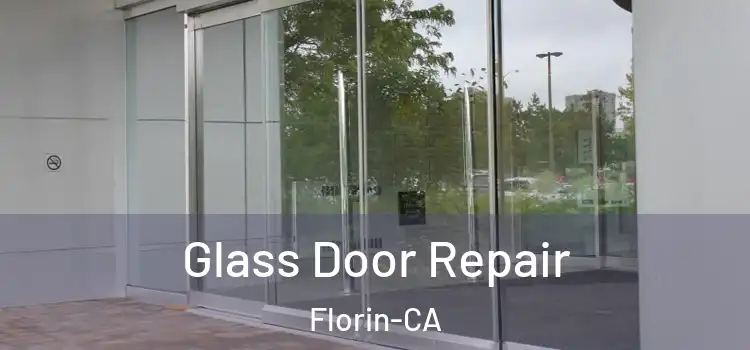  Glass Door Repair Florin-CA