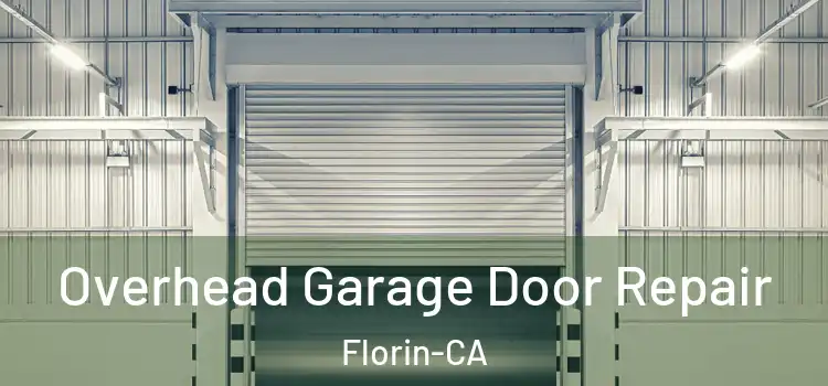  Overhead Garage Door Repair Florin-CA