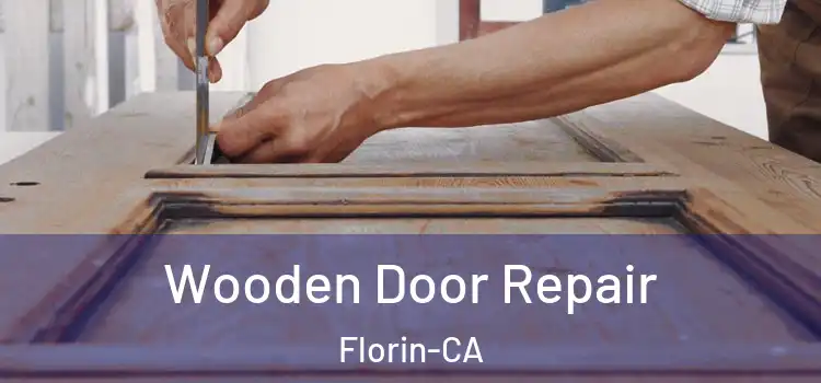 Wooden Door Repair Florin-CA